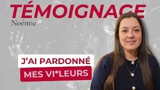 Miniature : J'ai pardonnée mes vi*leurs grâce à Jésus - Témoignage de Noémie