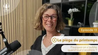 Miniature : Le piège du printemps : pourquoi on s'oublie quand tout s'accélère ?