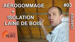 Miniature : Isolation Laine de bois, Aérogommage, Fenêtres de toit (transformation de combles, épisode 3)