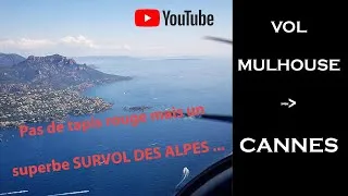 Miniature : Cannes en avion depuis Mulhouse avec un superbe survol des Alpes