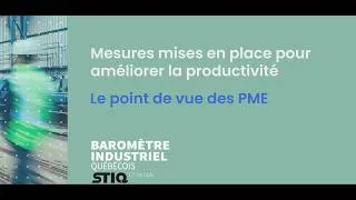 Miniature : La productivité - Le point de vue des PME | Baromètre industriel québécois STIQ - 17e édition