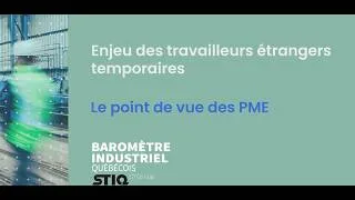 Miniature : Travailleurs étrangers temporaires - Point de vue des PME | Baromètre industriel québécois STIQ -17e