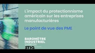 Miniature : Protectionnisme américain - Le point de vue des PME | Baromètre industriel québécois STIQ - 17e