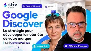 Miniature : Google Discover : la stratégie pour développer la notoriété de votre marque — avec Clément Pessaux
