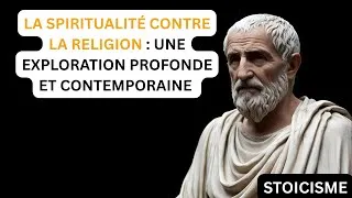 Miniature : La spiritualité contre la religion: une exploration profonde et contemporaine | Vision stoïcienne |