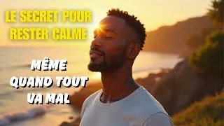 Miniature : Le Secret Pour Rester Calme Même Quand Tout Va Mal