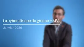 Miniature : La cyberattaque du Groupe HAFA - Janvier 2026