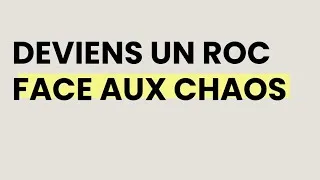 Miniature : Deviens un roc face au chaos | stoïcisme