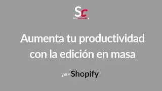Miniature : Sc para Shopify : Aumenta tu productividad con la edición en masa