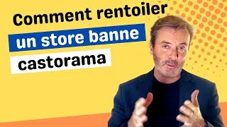 Miniature : Comment rentoiler un store banne Castorama™ ?