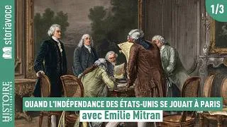 Miniature : Quand l'indépendance des États-Unis se jouait à Paris, avec Émilie Mitran