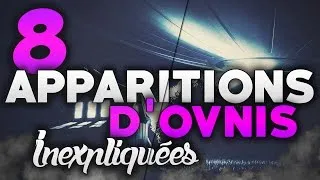 Miniature : 8 APPARITIONS D'OVNIS INEXPLIQUÉES !