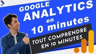 Miniature : Comprendre Google Analytics en 10 minutes !