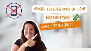Miniature : Solution pour vendre tes créations artisanales gratuitement sans boutique  ni site internet