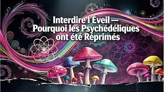 Miniature : 🧠 Ils Ont Interdit la Conscience – L’Histoire Secrète des Psychédéliques Réprimés