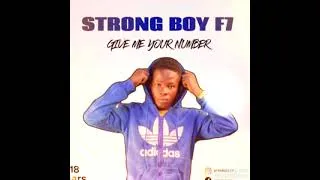 Miniature : Strong Boy F7 _ - Give _ me_your_ Number_-( Audio _Officiel ) (256 K) .