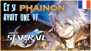 Miniature : ET SI PHAINON AVAIT UNE VF ? | HONKAI: STAR RAIL