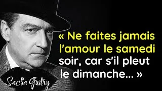 Miniature : Ces phrases de Sacha Guitry sont drôles… mais elles disent une vérité gênant