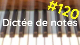 Miniature : Dictée de notes #120
