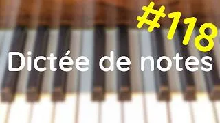 Miniature : Dictée de notes #118
