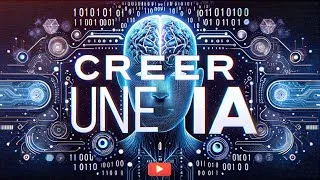 Miniature : CRÉER SON INTELLIGENCE ARTIFICIELLE [IA]