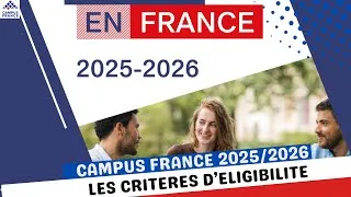 Miniature : Critères d’éligibilité Campus France 2025/2026 : Tout ce qu’il faut savoir avant de postuler !