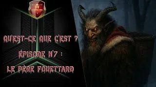 Miniature : Épisode N°7 : Qu'est ce que c'est ? Le Père Fouettard