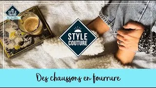 Miniature : Tuto Tricot : Comment réaliser des chaussons en fourrure | Style Couture
