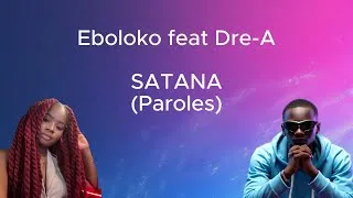 Miniature : Eboloko feat Dre-A  - SATANA (PAROLES)