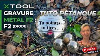 Miniature : GRAVER des BOULES DE PÉTANQUE au LASER ! (xTool F2 - Tuto Complet & Paramètres)