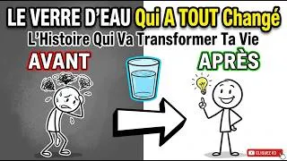 Miniature : Le Verre d'Eau Qui A TOUT Changé | L'Histoire Qui Va Transformer Ta Vie