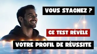 Miniature : Vous Stagnez malgré vos Efforts ? Ce Test Révèle votre Profil de Réussite 🚀