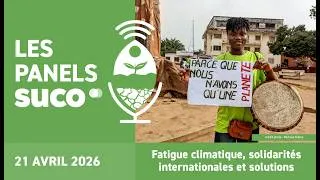 Miniature : Les panels SUCO 2026 | Fatigue climatique, solidarité internationale et solutions