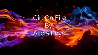 Miniature : GIRL ON FIRE - ALICIA KEYS [Lyrics] #aliciakeys #lyricsscreen