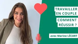 Miniature : Travailler en couple ❤️ Comment réussir ?