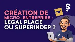 Miniature : LegalPlace Avis 2026 : comparatif avec Superindep pour créer sa micro-entreprise