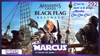 Miniature : Chez Marcus Live n°292 : Assassin's Creed Black Flag Resynced