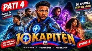 Miniature : 10 KAPITÈN — PATI 4 🔥 | Vwayaj la Kontinye | 10 Super-Ewo pou yon sèl Ayiti