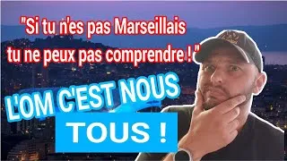 Miniature : SI TU N'ES PAS MARSEILLAIS, tu es moins légitime pour supporter L'OM  ... RÉPONSE !