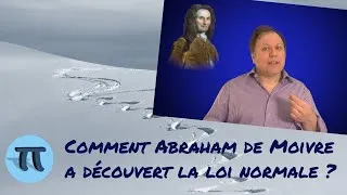 Miniature : Histoire des Mathématiques 03 : Abraham de Moivre de la loi binomiale à la loi normale