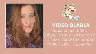 Miniature : ✿ Vidéo Bla Bla - Mes cadeaux de Noël, résolutions, Disney, Rogue One, cheveux roses, vacances....✿