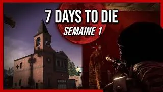 Miniature : 7 Days to Die 2.6 | De Zéro à la Blood Moon — Semaine 1 FR