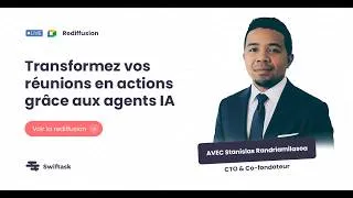 Miniature : Transformez vos réunions en actions grâce aux agents IA | Webinaire Swiftask