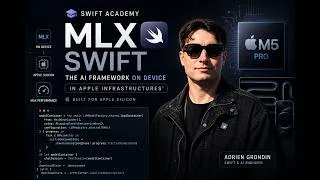 Miniature : MLX Swift & On-Device AI with Adrien Grondin