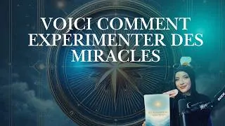 Miniature : Voici comment expérimenter des miracles