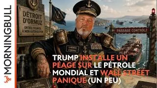 Miniature : Trump installe un PÉAGE sur le pétrole mondial et Wall Street panique (un peu) | Morningbull