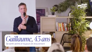 Miniature : Guillaume | Se sentir animé et toujours en mouvement | Switch Collective
