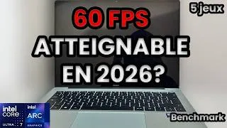 Miniature : Intel Ultra 7 155H vs Jeux 2026 : Le 60 FPS est-il encore possible ?