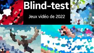 Miniature : Jeux sortie en 2022 ! (40 extraits) - BLIND TEST