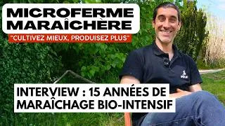 Miniature : Interview : 15 ans de maraîchage bio-intensif – mon parcours, mes chiffres, mon quotidien